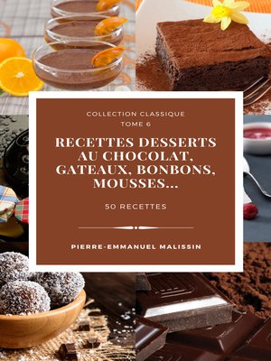cover image of Recettes Desserts au chocolat, gateaux, bonbons, mousses